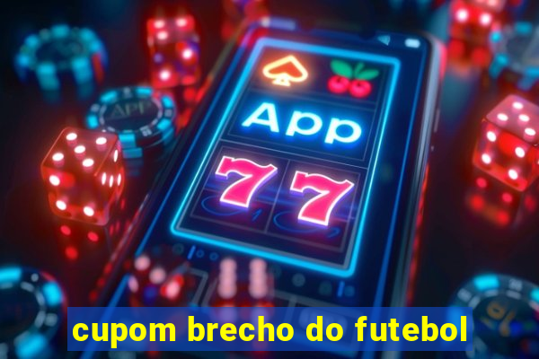 cupom brecho do futebol